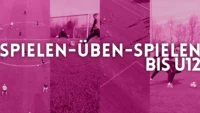 Trainingseinheit Bis U12 – Spielen-Üben-Spielen